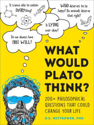 Ebook for gate preparation free download What Would Plato Think?: 200+ Philosophical Questions That Could Change Your Life ePub FB2 9781507219683