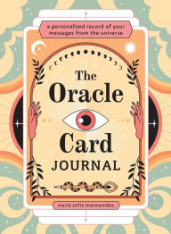 Title: The Oracle Card Journal: A Personalized Record of Your Messages from the Universe, Author: Maria Sofia Marmanides