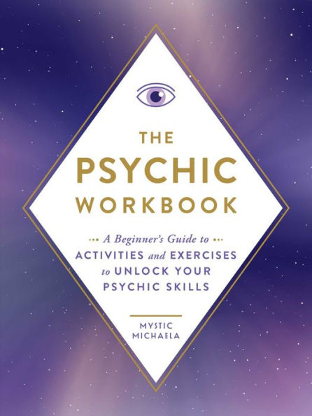 The Psychic Workbook: A Beginner's Guide to Activities and Exercises to Unlock Your Psychic Skills