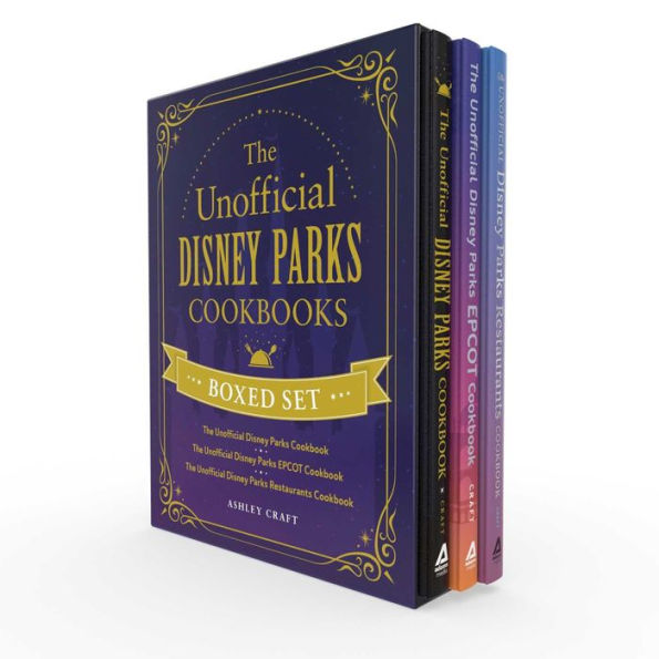 The Unofficial Disney Parks Cookbooks Boxed Set: Cookbook, EPCOT Restaurants Cookbook