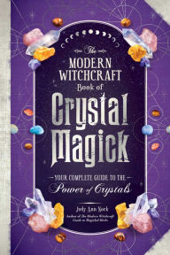 Free computer books download The Modern Witchcraft Book of Crystal Magick: Your Complete Guide to the Power of Crystals by Judy Ann Nock in English 9781507221181 FB2 DJVU CHM
