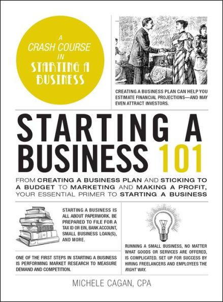 Starting a Business 101: From Creating Plan and Sticking to Budget Marketing Making Profit, Your Essential Primer