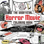 Alternative view 1 of The Unofficial Horror Movie Coloring Book: From The Exorcist and Halloween to Get Out and Child's Play, 30 Screams and Scenes to Slay with Color