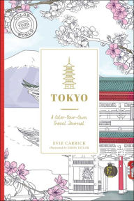 Title: Tokyo: A Color-Your-Own Travel Journal, Author: Evie Carrick