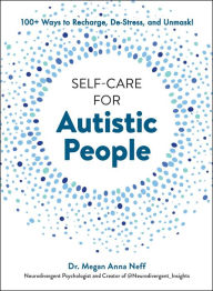 Kindle free e-books: Self-Care for Autistic People: 100+ Ways to Recharge, De-Stress, and Unmask! 9781507221938