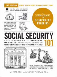 Pda ebooks free download Social Security 101, 2nd Edition: From Medicare to Spousal Benefits, an Essential Primer on Government Retirement Aid by Michele Cagan CPA, Alfred Mill 9781507222348 in English FB2 PDF