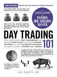 Title: Day Trading 101, 2nd Edition: From Understanding Risk Management and Creating Trade Plans to Recognizing Market Patterns and Using Automated Software, an Essential Primer in Modern Day Trading, Author: Joe Duarte