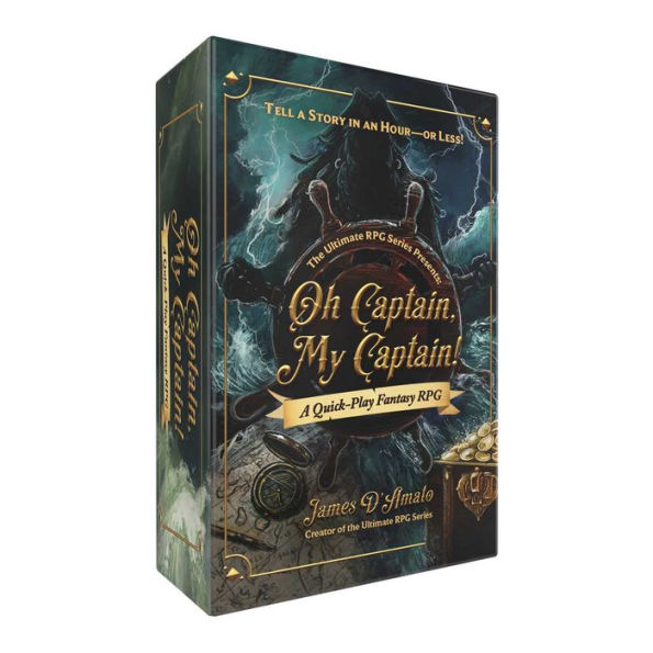 The Ultimate RPG Series Presents: Oh Captain, My Captain!: A Quick-Play Fantasy RPG