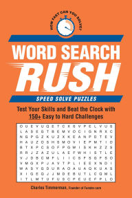 Title: Word Search Rush: Test Your Skills and Beat the Clock with 150+ Easy to Hard Challenges, Author: Charles Timmerman