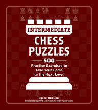 Electronic textbook downloads Intermediate Chess Puzzles: 500 Practice Exercises to Take Your Game to the Next Level English version 