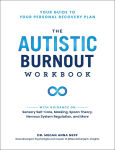 Alternative view 1 of The Autistic Burnout Workbook: Your Guide to Your Personal Recovery Plan
