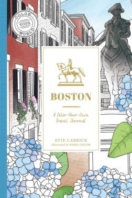 Textbooks online free download Boston: A Color-Your-Own Travel Journal 9781507223147 ePub iBook PDF