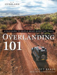 Alternative view 1 of Overlanding 101: A Field Guide to Vehicle-Based Adventure Travel
