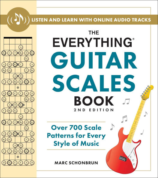 The Everything Guitar Scales Book, 2nd Edition: Over 700 Scale Patterns for Every Style of Music