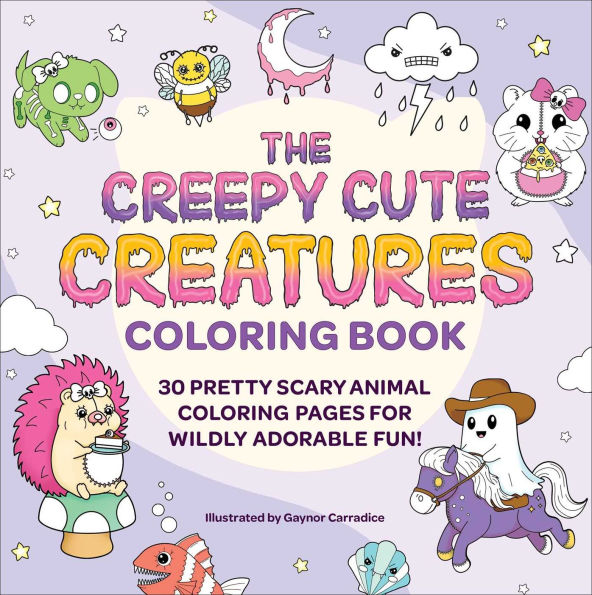 The Creepy Cute Creatures Coloring Book: 30 Pretty Scary Animal Coloring Pages for Wildly Adorable Fun!