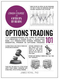 Title: Options Trading 101: From Understanding the Types of Options and Creating a Trade Plan to Analyzing Risk and Predicting Strike Prices, an Essential Primer in Options Trading, Author: James Royal PhD