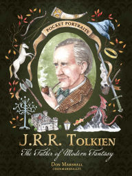 Title: J.R.R. Tolkien: The Father of Modern Fantasy, Author: Don Marshall