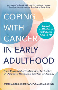Title: Coping with Cancer in Early Adulthood: From Diagnosis to Treatment to Day-to-Day Life Changes, Navigating Your Cancer Journey, Author: Cristina Pozo-Kaderman