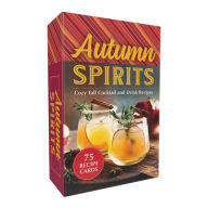 Title: Autumn Spirits: Cozy Fall Cocktail and Drink Recipes, Author: Adams Media Corporation