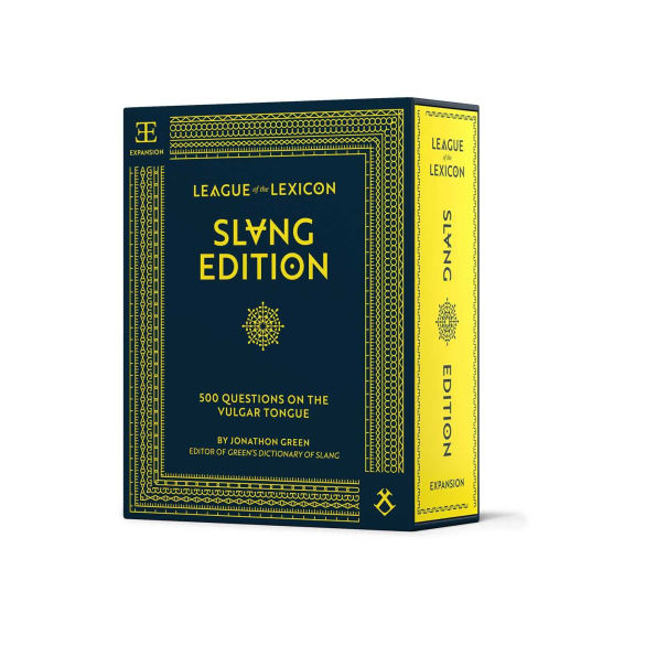 League of the Lexicon: Slang Edition: 500 Questions on the Vulgar Tongue