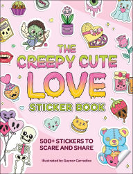 Title: The Creepy Cute Love Sticker Book: 500+ Stickers to Scare and Share, Author: Gaynor Carradice
