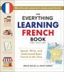 The Everything Learning French Book, 3rd Edition: Speak, Write, and Understand Basic French in No Time
