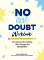 The No (Self) Doubt Workbook: 125 Exercises to Ditch Your Inner Critic and Increase Your Self-Confidence