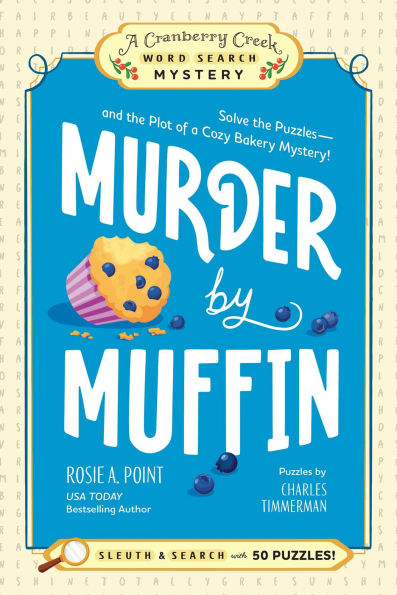 Murder by Muffin: Solve the Puzzles-and the Plot of a Cozy Bakery Mystery!