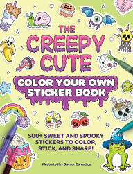 Title: The Creepy Cute Color Your Own Sticker Book: 500+ Sweet and Spooky Stickers to Color, Stick, and Share!, Author: Gaynor Carradice
