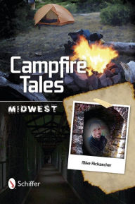 Title: Campfire Tales: Midwest, Author: Mike Ricksecker