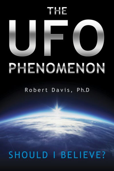 The UFO Phenomenon : Should I Believe?