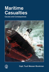 Title: Maritime Casualties : Causes and Consequences, Author: Captain Tuuli Messer-Bookman