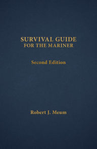 Title: Survival Guide for the Mariner, Author: Robert J. Meurn