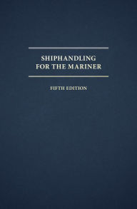 Title: Shiphandling for the Mariner, Author: Daniel H. MacElrevey