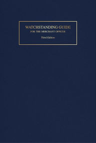 Title: Watchstanding Guide for the Merchant Officer, Author: Robert J. Meurn