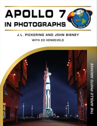 Title: Apollo 7 in Photographs: The Apollo Photo Archive, Author: J. L. Pickering