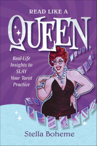 Title: Read Like a Queen: Real-Life Insights to SLAY Your Tarot Practice, Author: Stella Boheme
