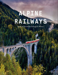 Title: Alpine Railways, Author: Berthold Steinhilber