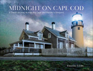 Title: Midnight on Cape Cod: A Starlit Journey Across the Cape and Martha's Vineyard, Author: Timothy Little