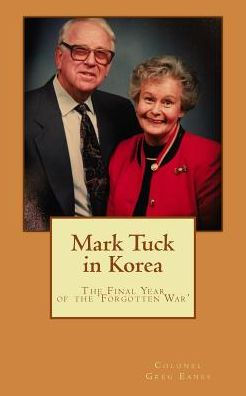 Mark Tuck in Korea: The Final Year of the Forgotten War