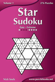 Title: Star Sudoku - Easy to Extreme - Volume 1 - 276 Logic Puzzles, Author: Nick Snels
