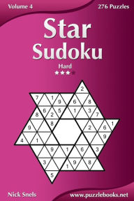 Title: Star Sudoku - Hard - Volume 4 - 276 Logic Puzzles, Author: Nick Snels