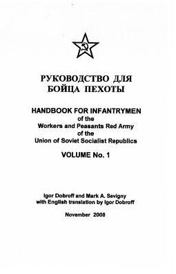 Handbook for Infantrymen of the Workers and Peasants Red Army of the Union of Soviet Socialist Republics, Volume No. 1