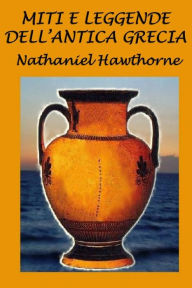 Title: Miti e leggende dell'antica Grecia, Author: Walter Walter