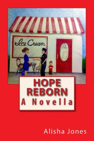 Title: Hope Reborn, Author: Alisha a Jones