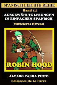 Title: Ausgewählte Lesungen in Einfachem Spanisch - Band 11, Author: Alvaro Parra Pinto