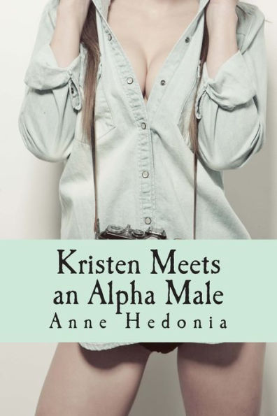 Kristen Meets an Alpha Male