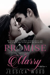 Title: Promise to Marry, Author: Jessica Wood