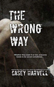 Title: The Wrong Way, Author: Casey Harvell