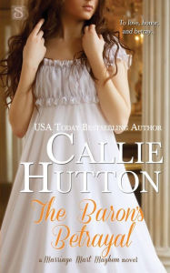 Title: The Baron's Betrayal (Marriage Mart Mayhem #4), Author: Callie Hutton